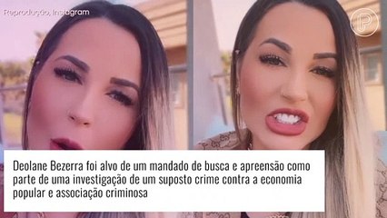 Deolane Bezerra aponta 'excesso de autoridade policial' após busca e apreensão: 'O justo não se justifica'