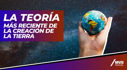 Esta es la más reciente teoría de la creación de la Tierra, según científicos