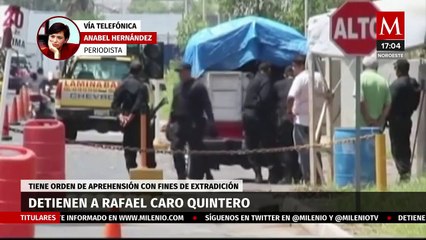 La peor pesadilla de Caro Quintero era ser extraditado a EU