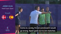 Spain not playing for a draw against Denmark - Vilda