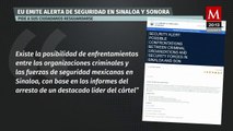 Embajada de EU alerta de posibles enfrentamientos en Sinaloa tras captura de Caro Quintero