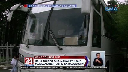 HOHO tourist bus, makakatulong maibsan ang traffic sa Baguio City | 24 Oras Weekend