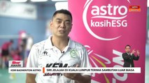 Kem Badminton Astro | Siri jelajah di Kuala Lumpur terima sambutan luar biasa