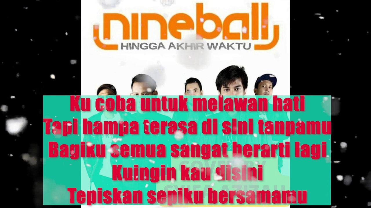 HINGGA AKHIR WAKTU - NINEBALL  (COVER +  LIRIK)