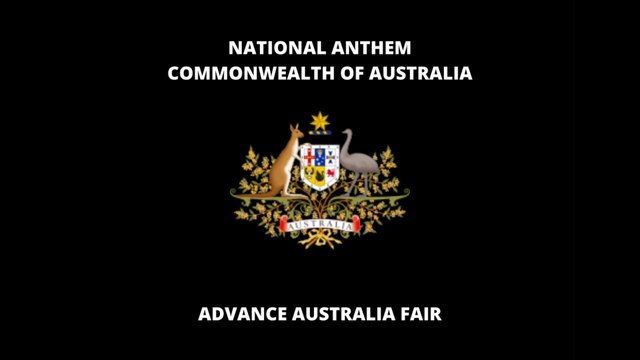 NATIONAL ANTHEM OF AUSTRALIA: ADVANCE AUSTRALIA FAIR