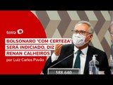 Bolsonaro 'com certeza' será indiciado, diz Renan Calheiros