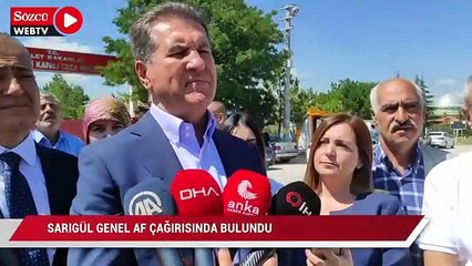 Sarıgül genel af çağrısında bulundu