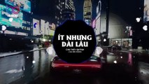 Ít Nhưng Dài Lâu Remix - Chu Thuý Quỳnh (Đại Mèo Remix) Ít Thôi Nhé Không Nhiều Hot Trend TikTok