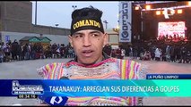 Takanakuy:  el festival tradicional  donde las diferencias se arreglan a golpes