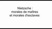 Nietzsche, morales de maîtres et morales d'esclaves