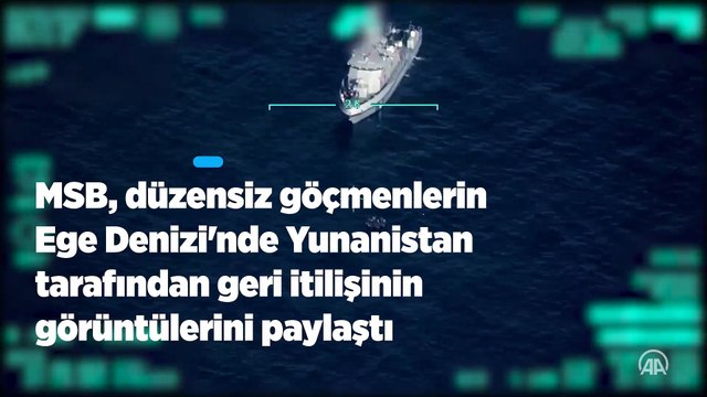 Düzensiz göçmenler Ege Denizi'nde Yunanistan tarafından böyle geri itildi