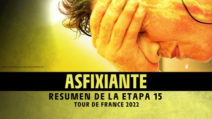 Resumen de etapa - Etapa 15 - #TDF2022