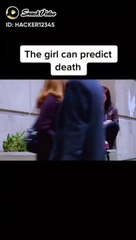The girl can predict death
