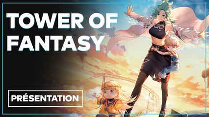 Tower of Fantasy : Tout savoir sur le gacha open world