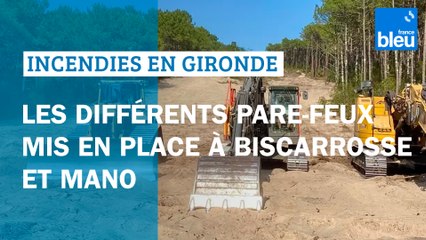 Incendies en Gironde : les différents pare-feux mis en place à Biscarrosse et Mano