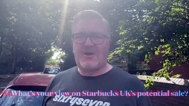 What’s your view on Starbucks UK’s potential sale? - The Yorkshire Post