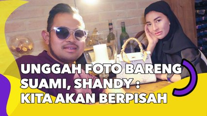Unggah Foto Bareng Gilang Juragan 99, Shandy Purnamasari: Kita Akan Berpisah