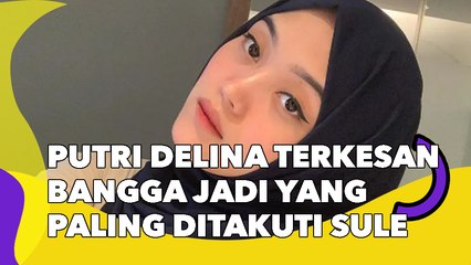 Putri Delina Terkesan Bangga Jadi yang Paling Ditakuti Sule: Nathalie Ambil Keputusan yang Tepat