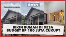 Bikin Rumah di Desa Budget Rp 100 Juta Cukup? Simak Curhat Orang Ini di Medsos, Videonya Viral