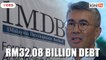 Zafrul: 1MDB debt at RM32.08 billion as of June