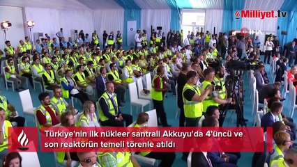 Akkuyu'da tarihi gün! 4'üncü ve son reaktörün temeli atıldı