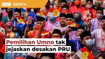 Desakan adakan PRU tak terjejas dengan pemilihan Umno, kata penganalisis