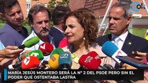 María Jesús Montero será la nº 2 del PSOE pero sin el poder que ostentaba Lastra