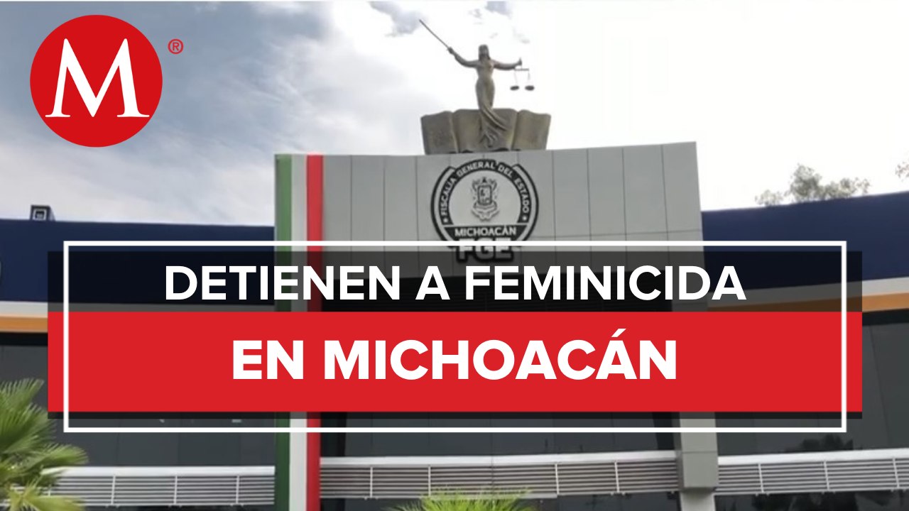 En Michoacán, detienen a sospechoso de dos feminicidios