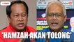 Ahmad Maslan yakin Hamzah akan bantu Umno berhubung isu ROS