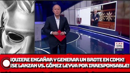 ¡Quiere engañar a la gente y generar un brote en la CDMX! ¡Mexicanos se lanzan contra Gómez Leyva por irresponsable!