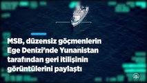 MSB düzensiz göçmenlerin Ege Denizi'nde Yunanistan tarafından geri itilişinin görüntülerini paylaştı