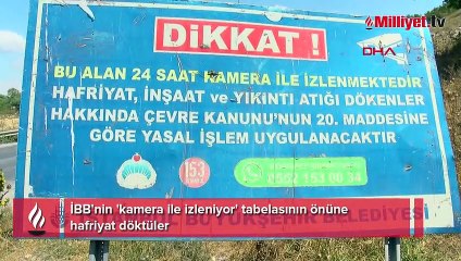 İBB'nin 'kamera ile izleniyor' tabelasının önüne hafriyat döktüler