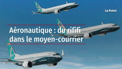 Aéronautique : tensions dans le secteur du moyen-courrier