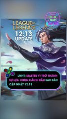 LMHT Master Yi trở thành sự lựa chọn hàng đầu sau bản cập nhật 12.13