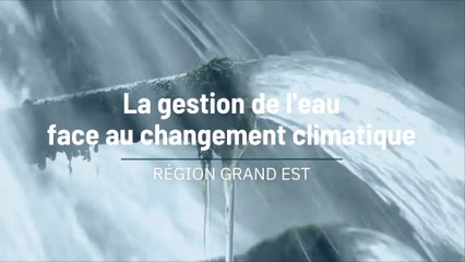 La gestion de l'eau dans le Grand Est face au changement climatique