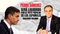 Graciano Palomo: “Pedro Sánchez será liquidado por el voto popular de los españoles”