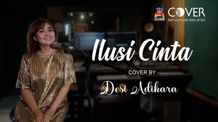 Meriam Bellina - Ilusi Cinta (Cover By Desi Adikara)
