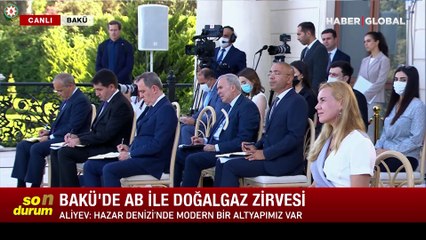 Bakü'deki doğalgaz zirvesinde Aliyev ve Von der Leyen'den önemli mesajlar: "Doğalgaz arzı ikiye katlanacak"