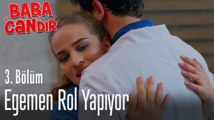 Egemen rol yapıyor - Baba Candır 3. Bölüm