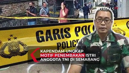 Kapendam Ungkap Motif Penembakan Istri Anggota TNI di Semarang