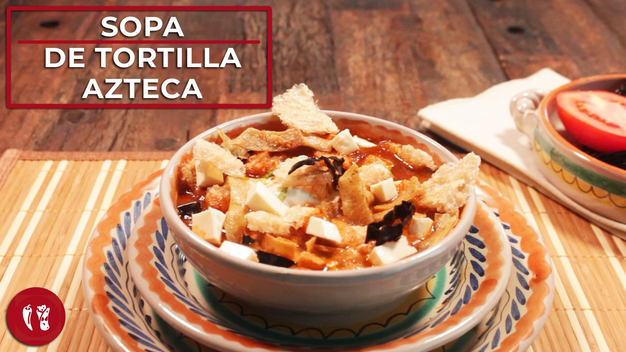 Sopa de tortilla azteca | Receta tradicional de México | Directo al Paladar México