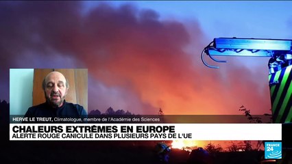 Chaleurs extrêmes en Europe : "On sait que ces problèmes vont croitre au fil du temps", alerte un climatologue