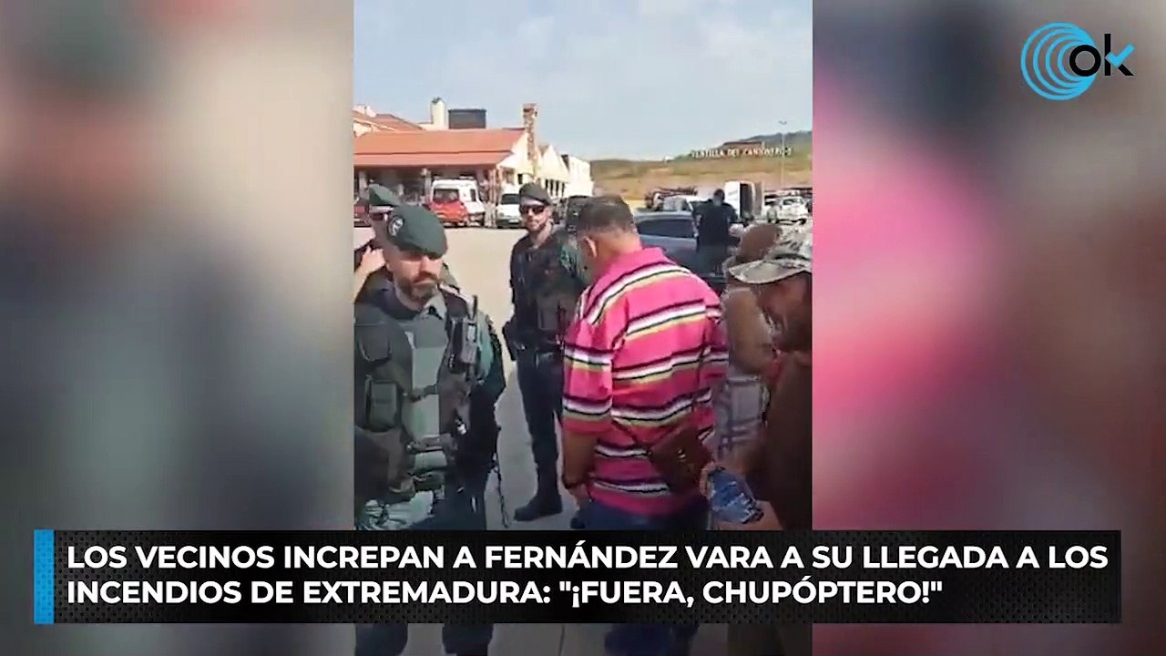 Los vecinos increpan a Fernández Vara a su llegada a los incendios de Extremadura: "¡Fuera, chupóptero!"