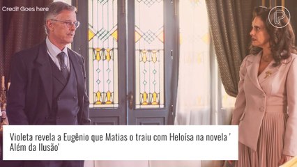 'Além da Ilusão': Eugênio consola Violeta ao descobrir traição de Matias e Heloísa: 'Você é vítima'