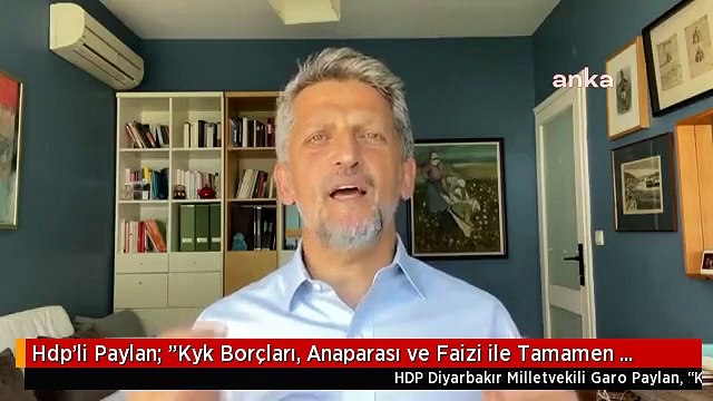 Hdp'li Paylan: Kyk Borçları, Anaparası ve Faizi ile Tamamen Silinmelidir. Gençlere Borç Değil Burs Verilmelidir