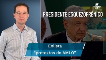 Anaya exige a AMLO que no ponga pretextos; “Tenemos un presidente esquezofrénico”