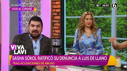 Sasha Sokol ratificó su denuncia a Luis de Llano