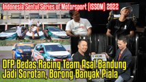 DFP Bedas Racing Team Asal Bandung Borong Banyak Piala | Indonesia Sentul Series of Motorsport 2022