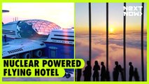 Nuclear-powered flying hotel designed by science fan | NEXT NOW
