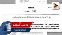 Sen.Bong Go, muling inihain ang Senate Bill No. 428 o ang pagtatatag ng drug abuse treatment and rehabilitation center sa bawat probinsiya